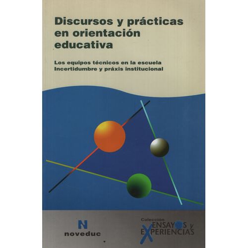 DISCURSOS Y PRACTICAS EN ORIENTACION EDUCATIVA (TOMO 47)