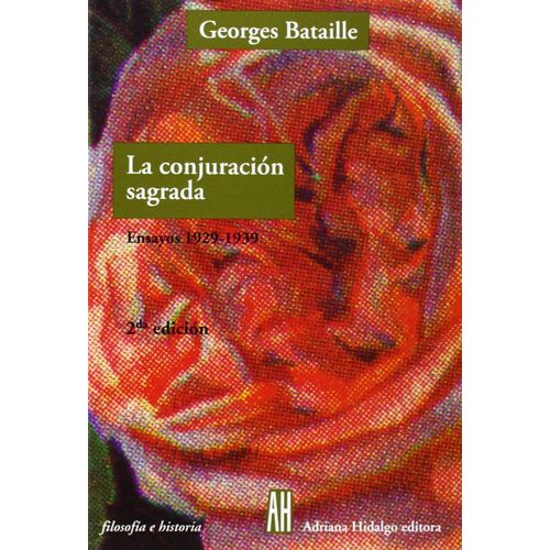 CONJURACION SAGRADA. ENSAYOS 1929-1939 - GEORGES BATAILLE