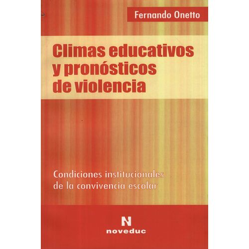 CLIMAS EDUCATIVOS Y PRONOSTICOS DE VIOLENCIA CLIMAS EDUCATIVOS Y PRONOSTICOS DE VIOLENCIA