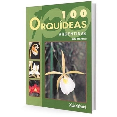 100 ORQUIDEAS ARGENTINAS - MARIA JULIA FREULER