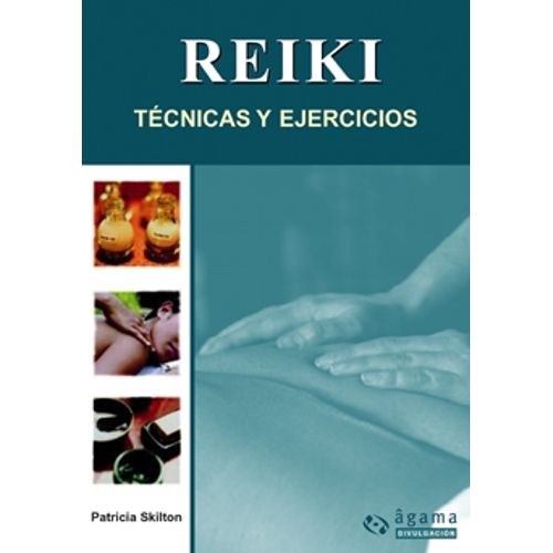 REIKI - TECNICAS Y EJERCICIOS - SKILTON PATRICIA
