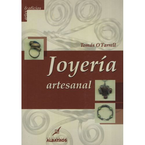 LIBRO JOYERIA ARTESANAL - TOMAS O'FARRELL LIBRO JOYERIA ARTESANAL - TOMAS O'FARRELL