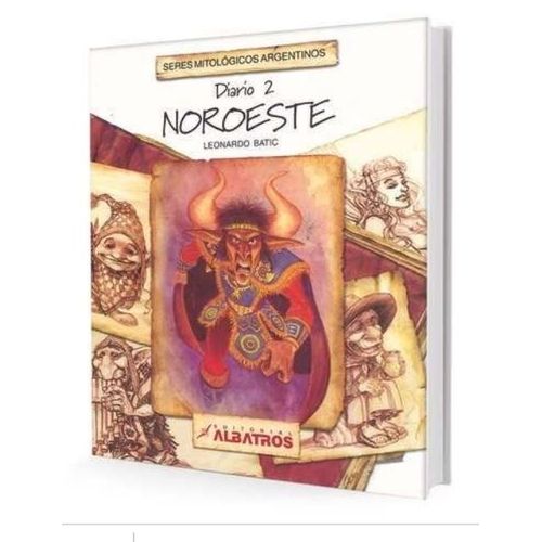 DIARIO 2 - NOROESTE - SERES MITOLOGICOS ARGENTINOS - LEONARD