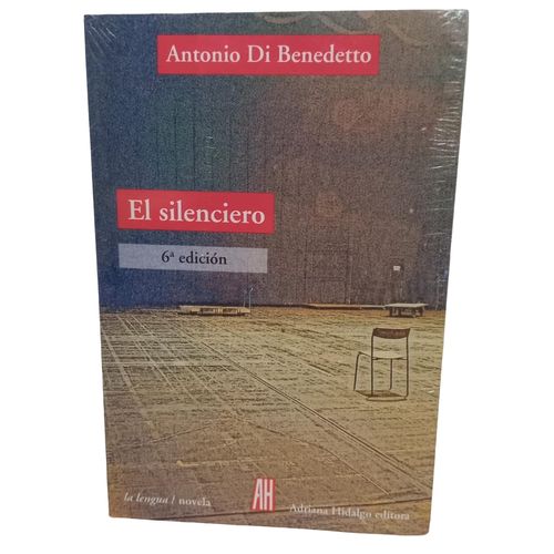 EL SILENCIERO - ANTONIO DI BENEDETTO