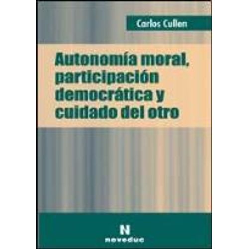 AUTONOMIA MORAL,PARTICIPACION DEMOCRATICA Y CUIDADO DEL OTRO