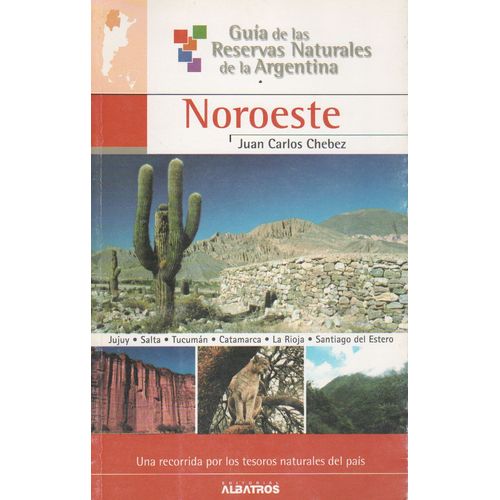 NOROESTE 4 - GUIA DE LAS RESERVAS NATURALES DE LA ARGENTINA