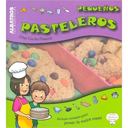 PEQUEÑOS PASTELEROS - TUS MARAVILLAS - CECILIA FASSARDI