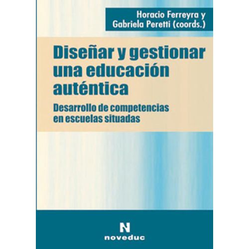 DISEÑAR Y GESTIONAR UNA EDUCACION AUTENTICA