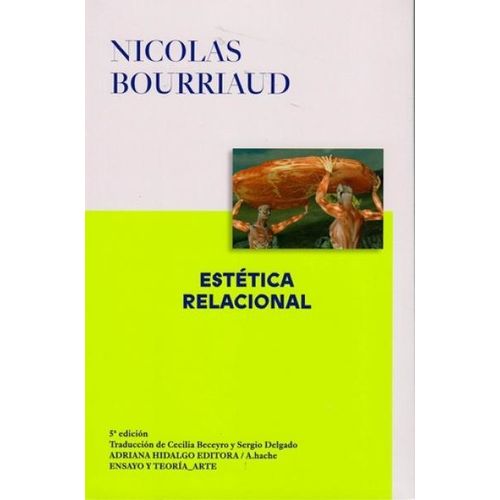 ESTETICA RELACIONAL (5TA EDICION) - BOURRIAUD NICOLAS