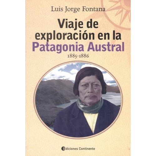 VIAJE DE EXPLORACION EN LA PATAGONIA AUSTRAL - LUIS JORGE FO