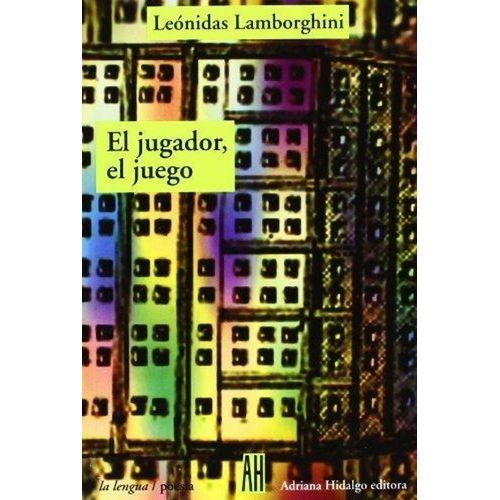 EL JUGADOR, EL JUEGO - LEONIDAS LAMBORGHINI