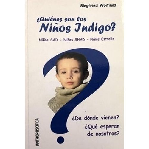 QUIENES SON LOS NIÑOS INDIGO? - SIEGFRIED WOITINAS