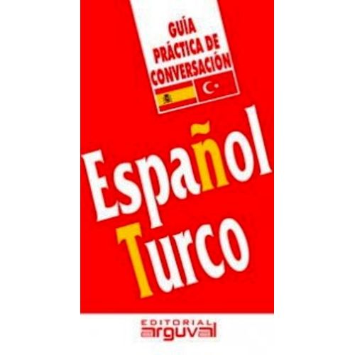 ESPAÑOL-TURCO - GUIA PRACTICA DE CONVERSACION