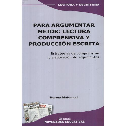 PARA ARGUMENTAR MEJOR: LECTURA COMPRENSIVA Y PRODUCCION ESCR