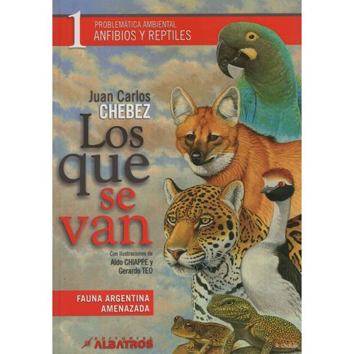 LIBRO LOS QUE SE VAN 1 TOMO 1 - ANFIBIOS Y REPTILES - JUAN C