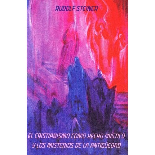EL CRISTIANISMO COMO HECHO MISTICO Y LOS MISTERIOS DE LA ANT