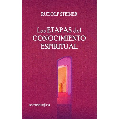 LAS ETAPAS DEL CONOCIMIENTO ESPIRITUAL - RUDOLF STEINER