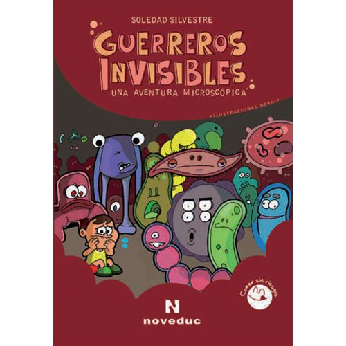GUERREROS INVISIBLES. UNA AVENTURA MICROSCOPICA