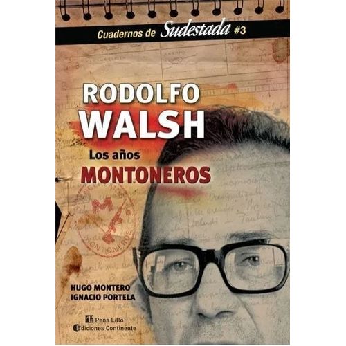 LIBRO RODOLFO WALSH LOS AÑOS MONTONEROS