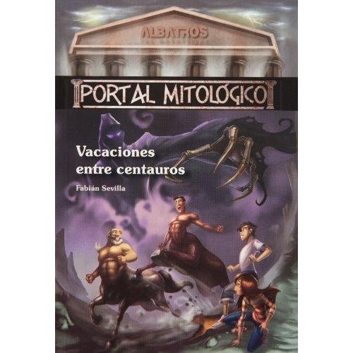 VACACIONES ENTRE CENTAUROS - PORTAL MITOLOGICO