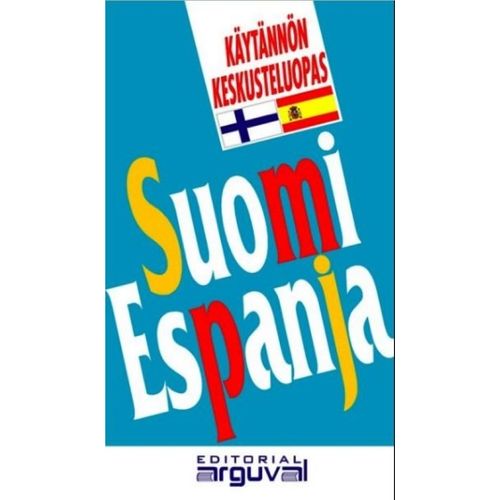 SUOMI ESPANJA GUIA PRACTICA (ARGUVAL) FINLANDES-ESPAÑOL