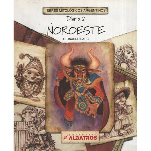 NOROESTE - SERES MITOLOGICOS ARGENTINOS DIARIO 2
