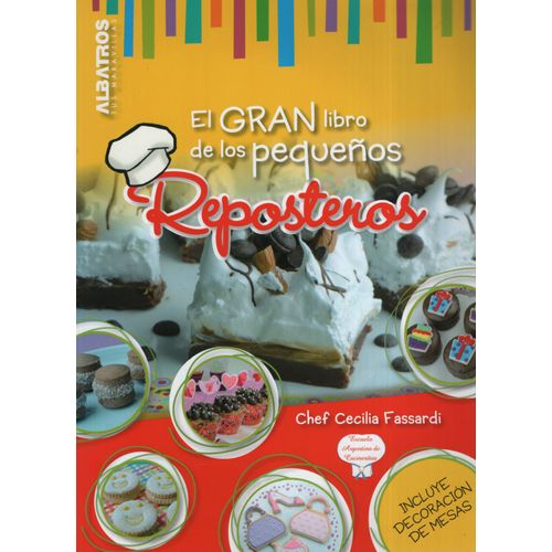 EL GRAN LIBRO DE LOS PEQUEÑOS REPOSTEROS EL GRAN LIBRO DE LOS PEQUEÑOS REPOSTEROS