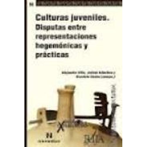 CULTURAS JUVENILES: DISPUTAS ENTRE REPRESENTACIONES Y PRACTI