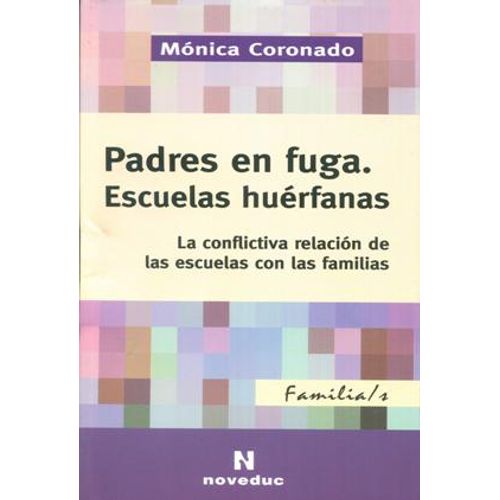 PADRES EN FUGA. ESCUELAS HUERFANAS