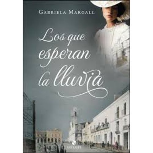 LOS QUE ESPERAN LA LLUVIA - GABRIELA MARGALL