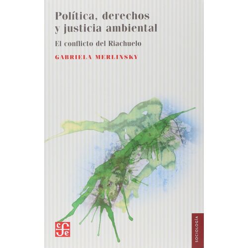 POLITICA, DERECHOS Y JUSTICIA AMBIENTAL. EL CONFLICTO DEL RI