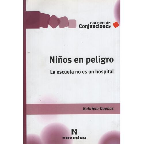NIÑOS EN PELIGRO - LA ESCUELA NO ES UN HOSPITAL - NOVEDUC