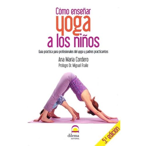 COMO ENSEÑAR YOGA A LOS NIÑOS - ANA MARIA CORDERO CASTILLO