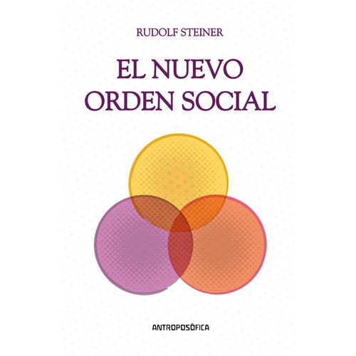 EL NUEVO ORDEN SOCIAL - RUDOLF STEINER