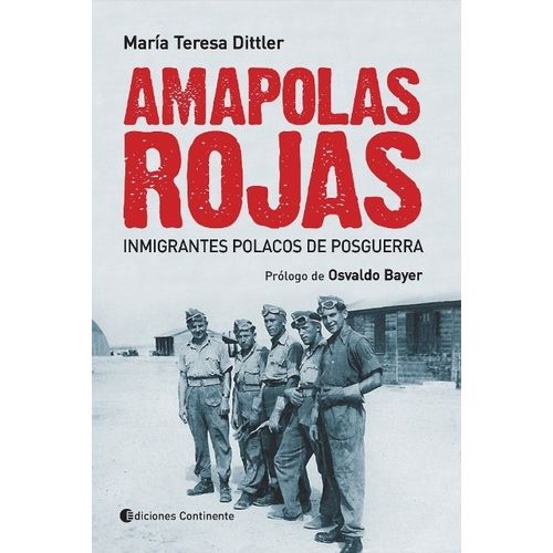 AMAPOLAS ROJAS. INMIGRANTES POLACOS DE POSGUERRA - DITTLER
