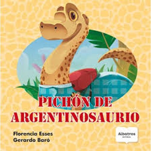 LIBRO PICHON DE ARGENTINOSAURIO - FLORENCIA ESSES
