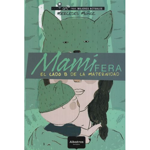 LIBRO MAMIFERA - EL LADO B DE LA MATERNIDAD