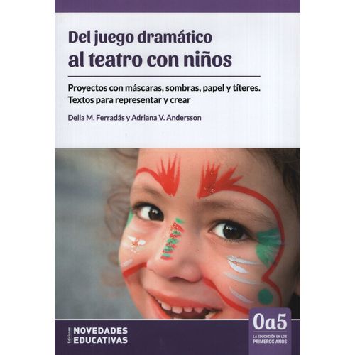 DEL JUEGO DRAMATICO AL TEATRO CON NIÑOS - DELIA FERRADAS