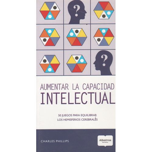 AUMENTAR LA CAPACIDAD INTELECTUAL - 50 JUEGOS PARA AUMENTAR