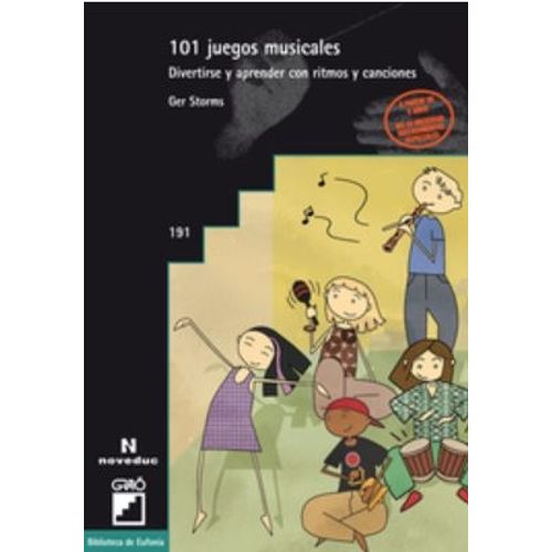 101 JUEGOS MUSICALES - DIVERTIRSE Y APRENDER CON RITMOS Y CA