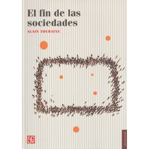 LIBRO EL FIN DE LAS SOCIEDADES - ALAIN TOURAINE