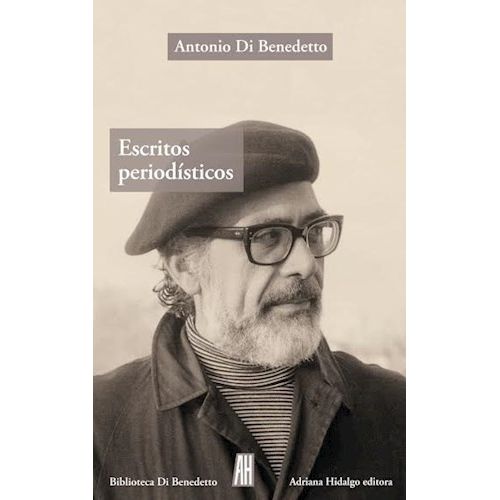ESCRITOS PERIODISTICOS (1943-1986) - DI BENEDETTO
