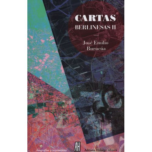 CARTAS BERLINESAS II - JOSE EMILIO BURUCUA
