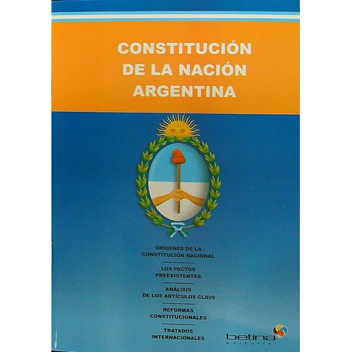CONSTITUCION DE LA NACION ARGENTINA CONSTITUCION DE LA NACION ARGENTINA