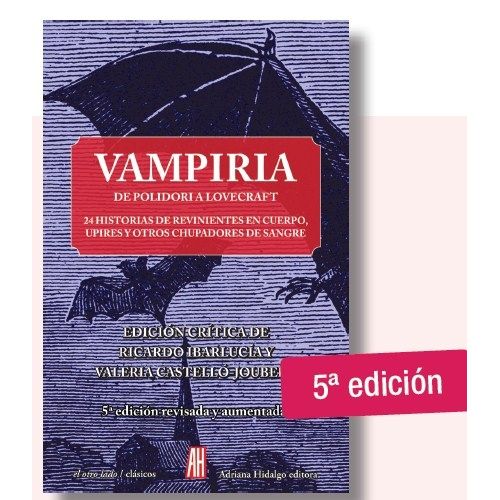 VAMPIRIA DE POLIDORI A LOVECRAFT (5TA.ED.) VAMPIRIA DE POLIDORI A LOVECRAFT (5TA.ED.)