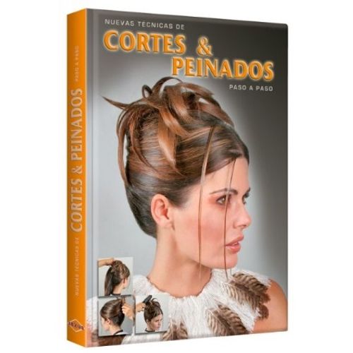 NUEVAS TECNICAS DE CORTE COLOR & PEINADO PASO A PASO NUEVAS TECNICAS DE CORTE COLOR & PEINADO PASO A PASO