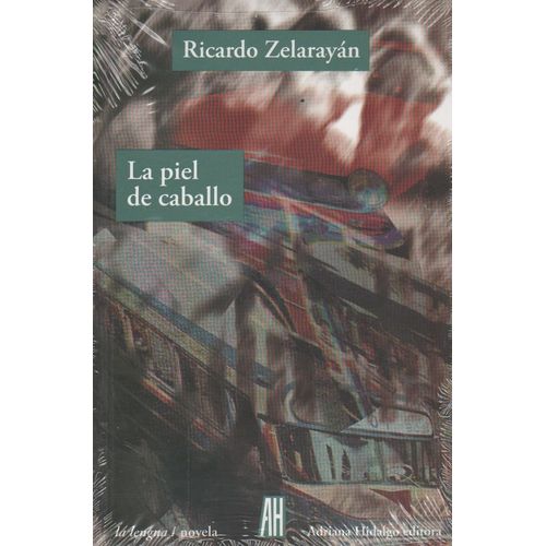LA PIEL DE CABALLO - RICARDO ZELARAYAN