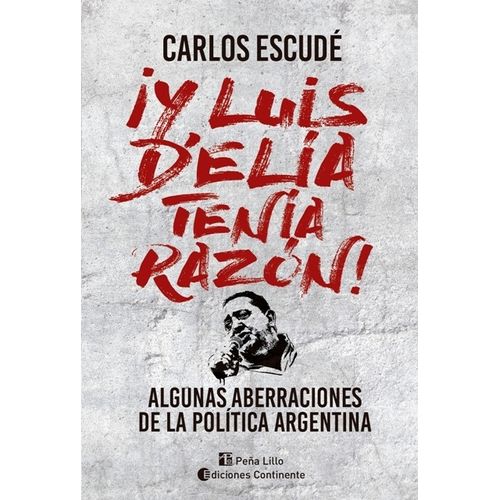Y LUIS DELIA TENIA RAZON - ALGUNAS ABERRACIONES DE LA POLITI