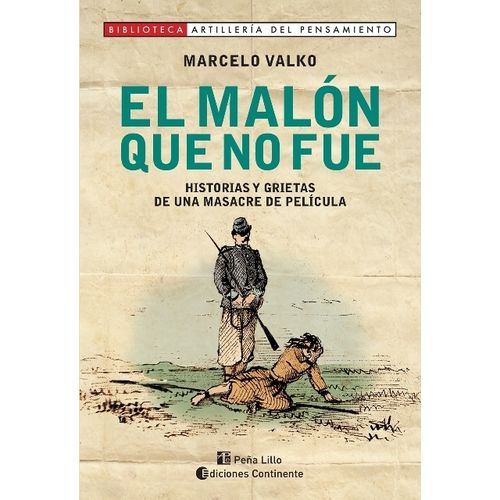 EL MALON QUE NO FUE. HISTORIAS Y GRIETAS DE UNA MASACRE DE P