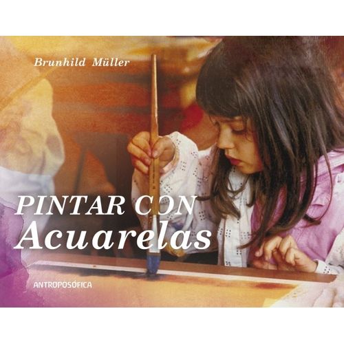PINTAR CON ACUARELAS - BRUNHILD MULLER
